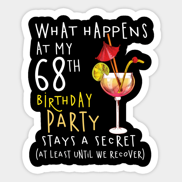 68Th Birthday - What Happens 68Th Birthday Sticker by jrgenbode